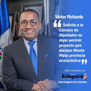 Victor Pichardo Pide a la Camara de Diputados no dejar perimir proyecto de Ley que declara a Monte Plata en provincia ecoturística